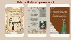 Plansza w odcieniach starego papieru przedstawia rymowankę poświęconą świętej Faustynie, nadania Płockowi Krzyża Walecznych oraz przedstawiająca Pomnik Obrońców Płocka 1920 r. W trzech kolumnach znajdują się rymowanki nawiązujące do historii Płocka, po lewej:”Święta siostra Faustyna w Płocku przebywała. To tu po raz pierwszy objawienie miała.” , po środku: „Na Placu Floriańskim doniosłe chwile, zebrało się wojsko i liczni cywile. Każdy spogląda i głowę zadziera, bo sam Piłsudski w piękny dzień słoneczny, odznacza miasto Krzyżem Walecznych.” 