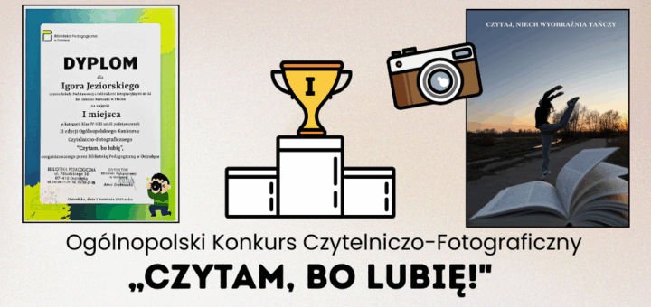 Dyplom wraz ze zdjęciem konkursowym Igora na beżowym tle z napisem Ogólnopolski Konkurs "Czytam, bo lubię" oraz grafikami apartu oraz pucharu