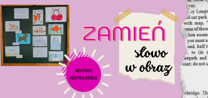 Wyniki konkursu 'Zamień słowo w obraz'! Zobacz, jak kreatywność dzieci zinterpretowała słowa w kolorowe rysunki. Prace, które wyraźnie łączą sztukę z wyobraźnią, cieszą oko i pokazują niezwykłe talenty!