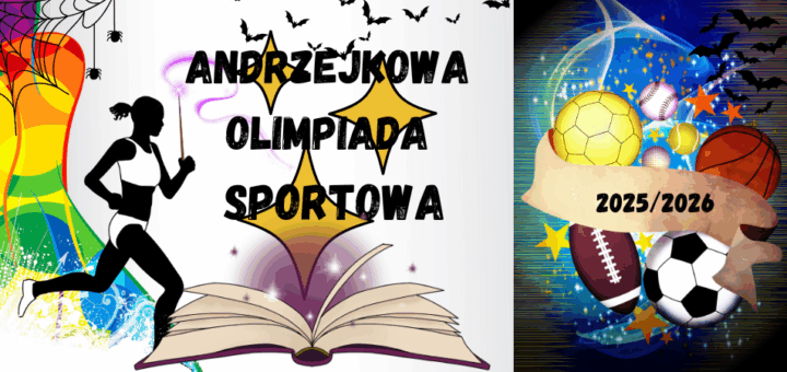 Z lewej strony, na białym tle biegaczka z różdżką w ręku. Na środku znajduje się napis "Andrzejkowa Olimpiada Sportowa". Na jego tle widać gwiazdy, a u dołu otwartą księgę zaklęć. Po prawej stronie, na czarnym tle z kolorowymi plamami widoczne są piłki sportowe i napis "2025/2026".