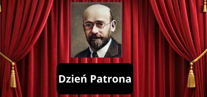 Grafika przedstawia kurtynę teatralną z napisem „Dzień Patrona” oraz portretem Janusza Korczaka.