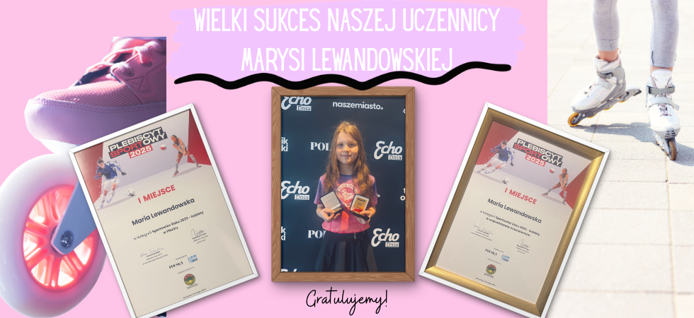 Na środku znajdują się trzy ramki: od lewej "Dyplom za zajęcie pierwszego miejsca w kategorii Sportowiec Roku 2025 - kobiety w Płocku", po środku zdjęcie uczennicy z medalami, po prawej "Dyplom za zajęcie pierwszego miejsca w kategorii Sportowiec Roku 2025 - kobiety w województwie mazowieckim". Na drugim planie, na różowym tle znajdują się zdjęcia rolek. 