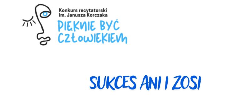 Niebieski napis Sukces Ani i Zosi na białym tle - po lewej stronie logo konkursu Pięknie być człowiekiem