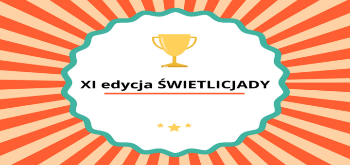 Na białym tle w kształcie elipsy widnieje złoty puchar i napis XI EDYCJA ŚWIETLICJADY. Wokół rozchodzą się, niczym słoneczne promienie, pomarańczowe paski.