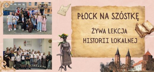Strona z dwoma zdjęciami grup uczniów, obok których znajduje się dekoracyjny pergamin z napisem „Płock na szóstkę – Żywa lekcja historii lokalnej”, otwarta książka, rzeźba i fotografia zabytków Płocka.