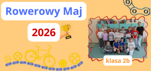 Na pomarańczowym tle widnieje niebiesko-czerwony napis "Rowerowy Maj 2026". Pod nim znajduje się żółty rower. Obok napisu jest grupowe zdjęcie klasy 2B.
