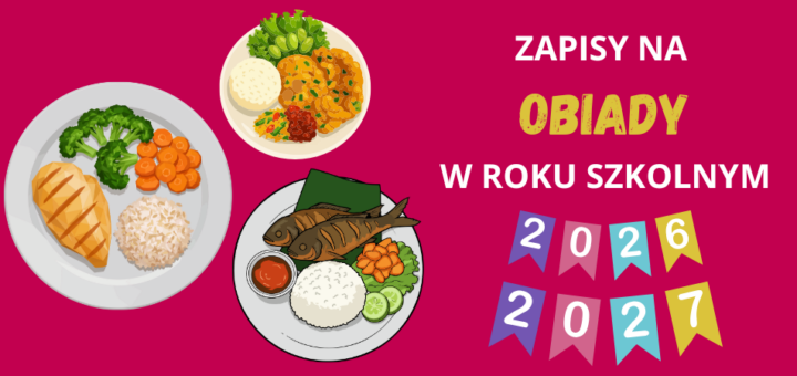 Na różowym tle widać trzy talerze ze zdrowymi obiadami. Hasło na obrazku brzmi: "Zapisy na obiady w roku szkolnym 2026/2027".
