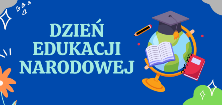 Grafika na niebieskim tle z dużym napisem „Dzień Edukacji Narodowej”, ozdobiona ilustracją globusa w czapce studenckiej oraz otwartą książką .